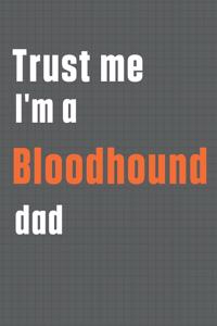 Trust me I'm a Bloodhound dad