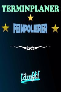Terminplaner Feinpolierer läuft!