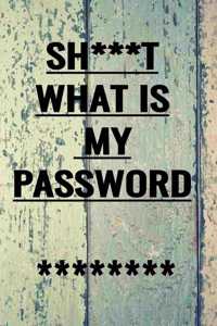 S**t What Is My Password