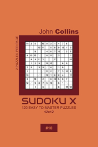 Sudoku X - 120 Easy To Master Puzzles 12x12 - 10