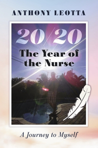 Year of the Nurse 20/20 a Journey to Myself.