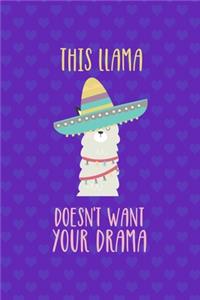 This Llama Doesn't Want Your Drama