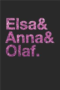 Elsa & Anna & Olaf.