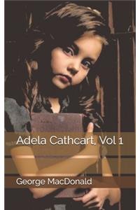 Adela Cathcart, Vol 1
