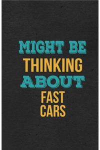 Might Be Thinking About Fast Cars A5 Lined Notebook