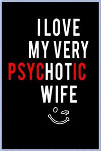 I love my very psychotic wife