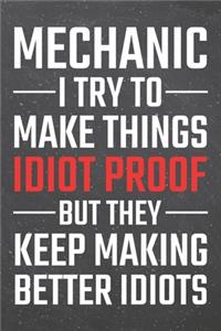 Mechanic I try to make things Idiot Proof