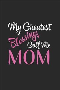 My greatest blessings call me mom