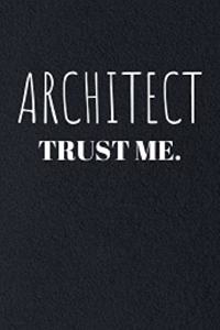 Architect. Trust Me