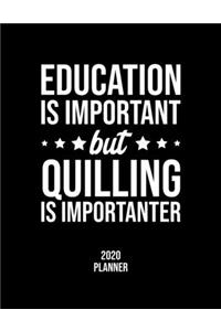 Education Is Important But Quilling Is Importanter 2020 Planner