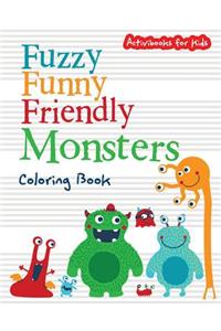 Fuzzy Funny Friendly Monsters Coloring Book