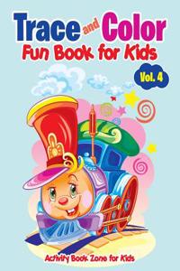 Trace and Color Fun Book for Kids Vol. 4