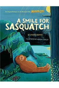 Smile for Sasquatch: A Missing Link Story