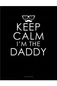Keep Calm I'm The Daddy