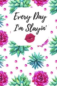 Every Day I'm Slayin'