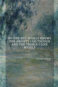 No One But Myself Knows The Anciety I Go Though And The Truble I Give Myself.: Monet Notebook Journal Composition Blank Lined Diary Notepad 120 Pages Paperback Green