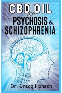 CBD Oil for Psychosis & Schizophrenia