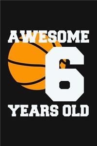 Awesome 6 Years Old