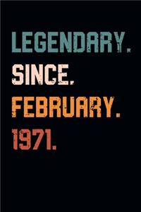 Blank Lined Journal, Notebook, Diary, Planner - Legendary Since February 1971 - 48th Birthday Gift For 48 Years Old Men and Women born in February