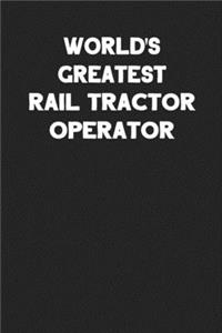World's Greatest Rail Tractor Operator
