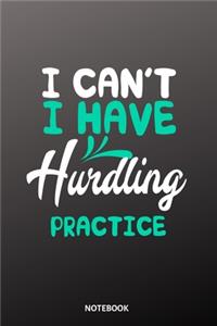 I cant I have hurdling practice Notebook