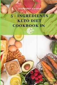 5 - Ingredients Keto Diet CookBook in 30 minutes