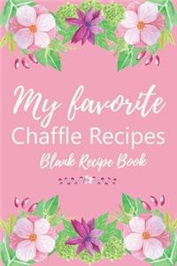 My Favorite Chaffle Recipes Blank Recipe Book