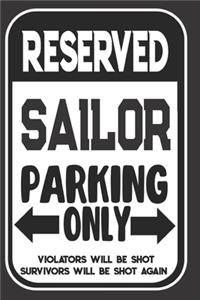 Reserved Sailor Parking Only. Violators Will Be Shot. Survivors Will Be Shot Again