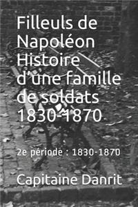 Filleuls de Napoléon Histoire d'une famille de soldats 1830-1870