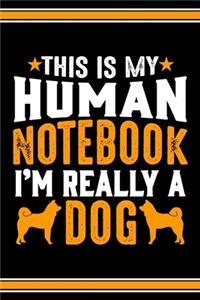 This Is My Human Notebook I'm Really a Dog