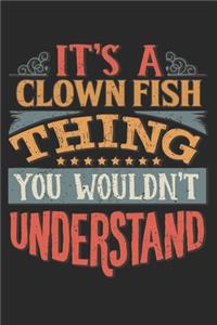 It's A Clown Fish Thing You Wouldn't Understand