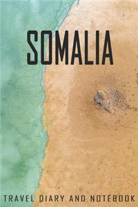 Somalia Travel Diary and Notebook: Travel Diary for Somalia. A logbook with important pre-made pages and many free sites for your travel memories. For a present, notebook or as a part