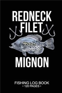 Redneck Filet Mignon Fishing Log Book 120 Pages