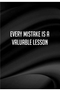 Every Mistake Is A Valuable Lesson