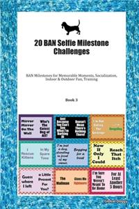 20 BAN Selfie Milestone Challenges