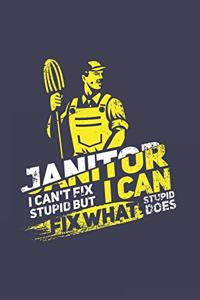 Janitor I Can't Fix Stupid But I Can Fix What Stupid Does