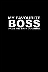 My Favourite Boss Gave Me This Journal