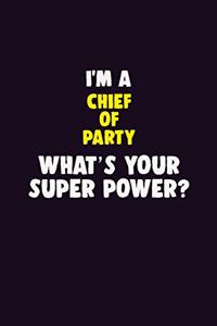 I'M A Chief of Party, What's Your Super Power?