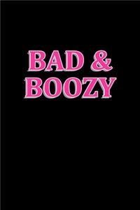 Bad & Boozy