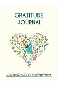 Gratitude Journal The Little Diary of a Big and Grateful Heart.