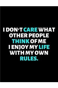 I Enjoy My Life With My Own Rules