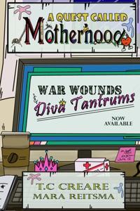 Quest Called Motherhood- War Wounds and Diva Tantrums