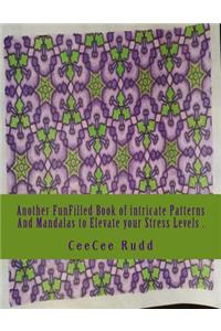 Another Fun Filled Book of Intricate Patterns and Mandalas.