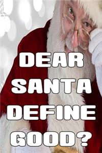 Dear Santa Define Good?