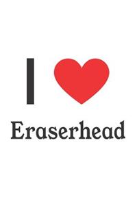 I Love Eraserhead: Eraserhead Designer Notebook