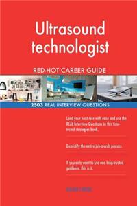 Ultrasound technologist RED-HOT Career Guide; 2503 REAL Interview Questions