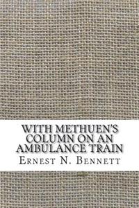 With Methuen's Column on an Ambulance Train
