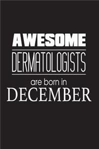 Awesome Dermatologists Are Born In December