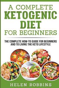 Complete Ketogenic Diet for Beginners