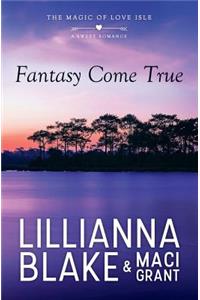 Fantasy Come True: A Sweet Romance